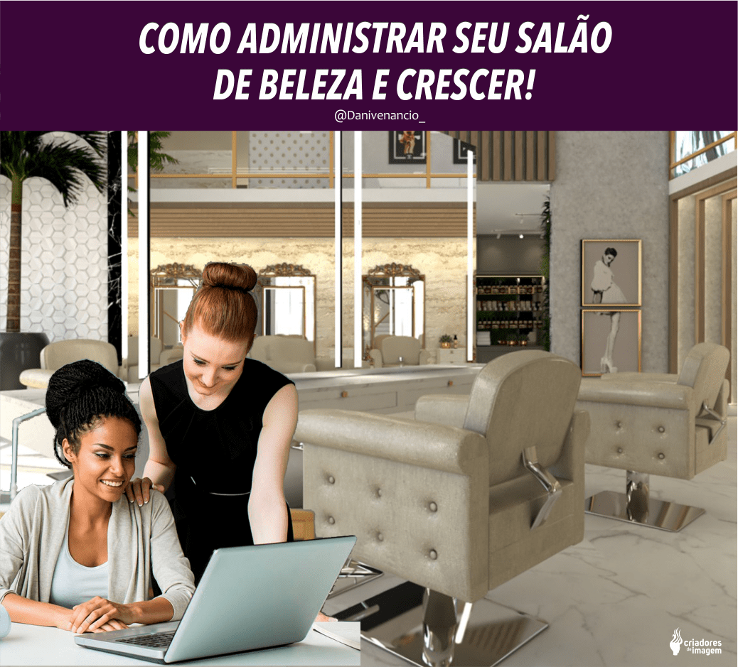 Sucesso ou fracasso? Como será a administração do seu salão de beleza?