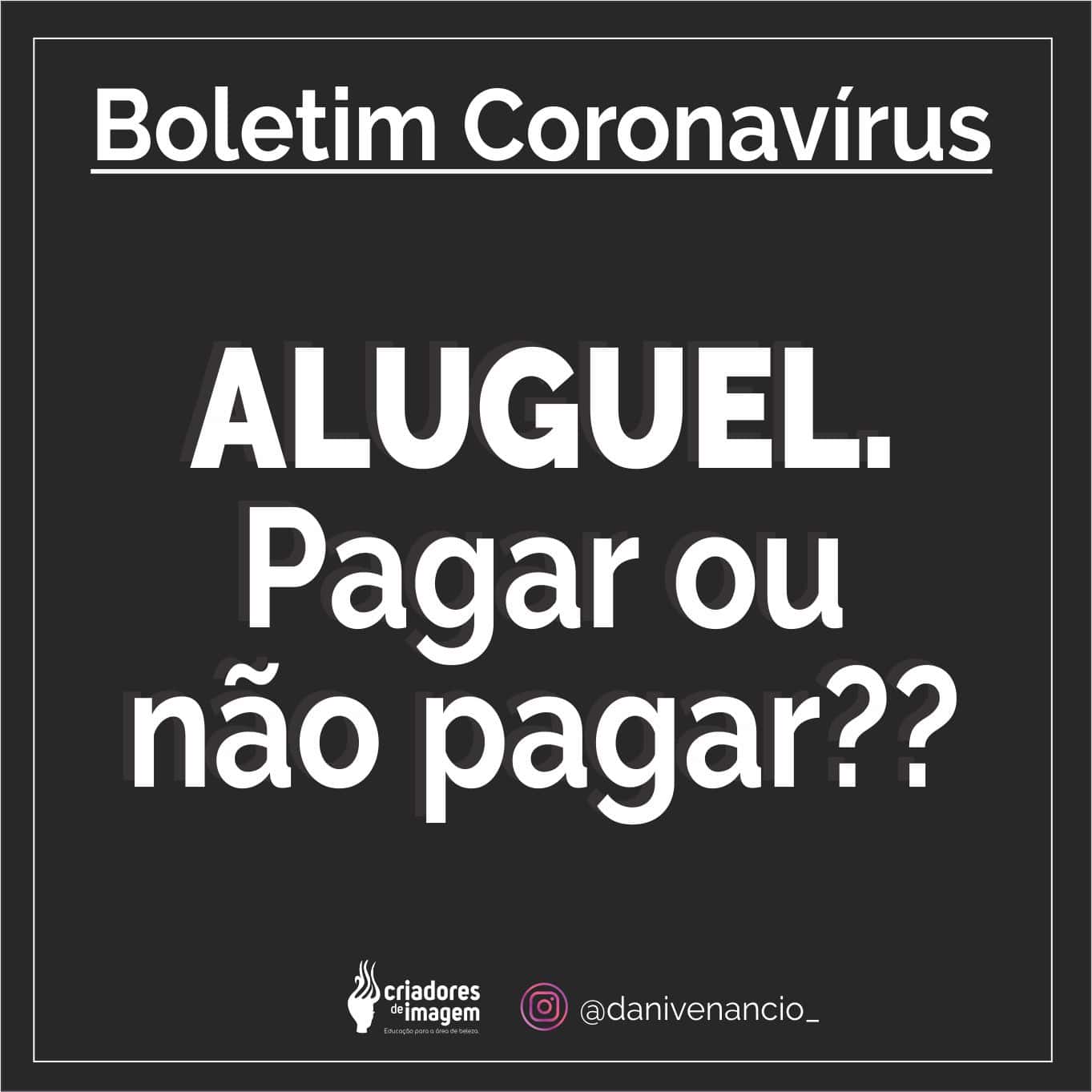 boletim coronavirus aluguel pagar ou não pagar,