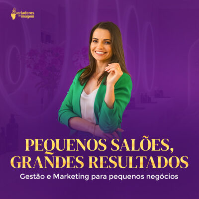 Pequenos Salões, Grandes Resultados | Gestão e Marketing para pequenos negócios